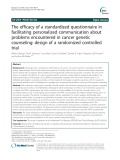 The efficacy of a standardized questionnaire in facilitating personalized communication about problems encountered in cancer genetic counseling: Design of a randomized controlled trial