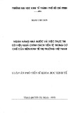 Luận án Phó Tiến sĩ Khoa học Kinh tế: Ngân hàng nhà nước và việc thực thi có hiệu quả chính sách tiền tệ trong cơ chế của nền kinh tế thị trường Việt Nam