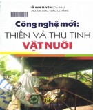 Công nghệ mới trong thiến và thụ tinh vật nuôi: Phần 2