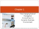 Lecture Managerial accounting: Creating value in a dynamic business environment (10th edition): Chapter 1 - Ronald W. Hilton, David E. Platt