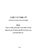 Luận văn Thạc sĩ Tôn giáo học: Nâng cao hiệu quả quản lý nhà nước về hoạt động tôn giáo ở Thành phố Hồ Chí Minh trong giai đoạn hiện nay