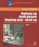 Giáo trình Nghiệp vụ kinh doanh thương mại - dịch vụ (Tập 1): Phần 1