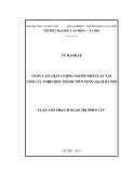 Luận văn Thạc sĩ Quản trị nhân lực: Nâng cao chất lượng nguồn nhân lực tại công ty TNHH một thành viên nước sạch Hà Nội