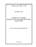 Luận văn Thạc sĩ Quản trị nhân lực: Tạo động lực lao động cho đội ngũ bác sĩ tại bệnh viện đa khoa tỉnh Hòa Bình