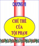 Bài giảng Chủ thể của tội phạm