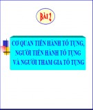 Bài giảng Cơ quan tiến hành tố tụng, người tiến hành tố tụng và người tham gia tố tụng