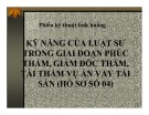 Bài giảng Kỹ năng của luật sư trong giai đoạn phúc thẩm, giám đốc thẩm, tài thẩm vụ án vay tài sản (Hồ sơ số 04)