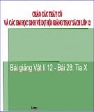 Bài giảng Vật lí 12 - Bài 28: Tia X