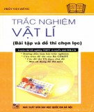 Chọn lọc bài tập và đề thi trắc nghiệm Vật lý hay: Phần 1