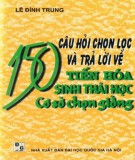 Tuyển chọn 150 câu hỏi và trả lời về tiến hóa sinh thái học cơ sở chọn giống: Phần 2