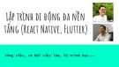Bài giảng Lập trình di động đa nền tảng (React native, Flutter)