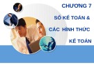 Bài giảng Kế toán - Chương 7: Sổ kế toán và các hình thức kế toán