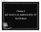 Bài giảng Chương 4: Kế toán các khoản đầu tư ngắn hạn