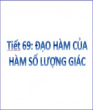 Bài giảng Đại số 11 - Tiết 69: Đạo hàm của hàm số lượng giác