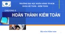 Bài giảng Chương 5: Hoàn thành kiểm toán - Đại học Ngân hàng Tp. HCM