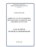 Luận án Tiến sĩ ngành Quản trị kinh doanh: Nghiên cứu các yếu tố ảnh hưởng đến sự hài lòng của khách du lịch cộng đồng vùng Tây Bắc