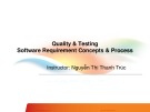 Bài giảng Đảm bảo chất lượng phần mềm: Quality and testing software requirement concepts and process - ThS. Nguyễn Thị Thanh Trúc