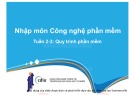 Bài giảng Nhập môn Công nghệ phần mềm: Tuần 2+3 - Nguyễn Thị Minh Tuyền