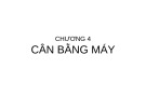 Bài giảng Nguyên lý máy - Chương 4: Cân bằng máy