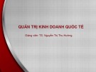 Bài giảng Quản trị kinh doanh quốc tế - Bài 2: Môi trường kinh doanh quốc tế (TS. Nguyễn Thị Thu Hường)