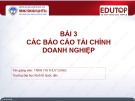 Bài giảng Quản trị tài chính - Bài 3: Các báo cáo tài chính doanh nghiệp (Trần Thị Thùy Dung)