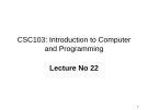 Lecture Introduction to computer and programming - Lecture No 22