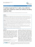A statistical approach for 5′ splice site prediction using short sequence motifs and without encoding sequence data