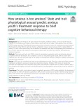 How anxious is too anxious? State and trait physiological arousal predict anxious youth’s treatment response to brief cognitive behavioral therapy