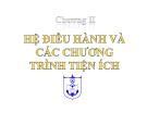 Bài giảng Tin học đại cương 1 - Chương 2: Hệ điều hành và các chương trình tiện ích