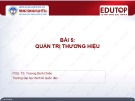 Bài giảng Quản trị Marketing: Bài 5 - PGS.TS. Trương Đình Chiến