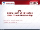 Bài giảng Quản trị kinh doanh thương mại: Bài 4 - PGS.TS. Nguyễn Thị Xuân Hương