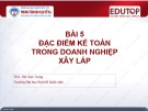 Bài giảng Kế toán tài chính phần 3: Bài 5 - ThS. Phí Văn Trọng