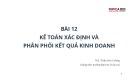 Bài giảng Kế toán chi phí sản xuất: Bài 12 - ThS. Thiều Kim Cường