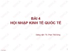 Bài giảng Kinh tế quốc tế: Bài 4 – ThS. Phan Thế Công