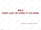 Bài giảng Luật Thương mại: Bài 6 - ThS. Hoàng Văn Thành