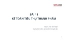 Bài giảng Kế toán chi phí sản xuất: Bài 11 - PGS.TS. Trần Văn Thuận