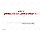 Bài giảng Quản lý chất lượng sản phẩm: Bài 2 - ThS. Nguyễn Thị Vân Anh