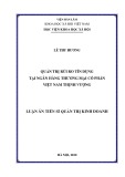 Luận án Tiến sĩ Quản trị kinh doanh: Quản trị rủi ro tín dụng tại ngân hàng Thương mại cổ phần Việt Nam thịnh vƣợng