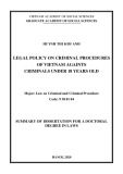 Summary of dissertation for a Doctoral degree in Laws: Legal policy on criminal procedures of Vietnam againts criminals under 18 years old