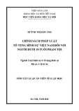 Tóm tắt luận án Tiến sĩ Luật học: Chính sách pháp luật tố tụng hình sự Việt Nam đối với người dưới 18 tuổi phạm tội