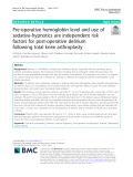 Pre-operative hemoglobin level and use of sedative-hypnotics are independent risk factors for post-operative delirium following total knee arthroplasty