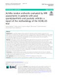Achilles tendon enthesitis evaluated by MRI assessments in patients with axial spondyloarthritis and psoriatic arthritis: A report of the methodology of the ACHILLES trial