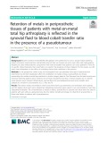 Retention of metals in periprosthetic tissues of patients with metal-on-metal total hip arthroplasty is reflected in the synovial fluid to blood cobalt transfer ratio in the presence of a pseudotumour
