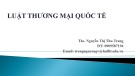 Bài giảng Luật Thương mại quốc tế: Chương 1 - Ths. Nguyễn Thị Thu Trang