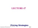 Lecture fundamentals of marketing - Lecture 17: Pricing strategies
