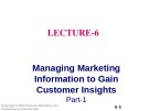 Lecture fundamentals of marketing - Lecture 6: Managing marketing information to gain customer insights (Part 1)