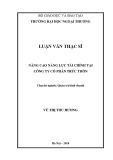 Luận văn Thạc sĩ Quản trị kinh doanh: Nâng cao năng lực tài chính của Công ty cổ phần Trúc Thôn