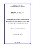 Luận văn Thạc sĩ Quản trị kinh doanh: Giải pháp nâng cao trải nghiệm khách hàng tại Ngân hàng Thương mại Cổ phần Hàng hải Việt Nam – Maritime Bank