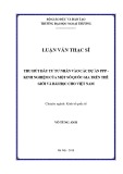 Luận văn Thạc sĩ Kinh tế: Thu hút đầu tư tư nhân vào các dự án PPP, kinh nghiệm của một số quốc gia thế giới và bài học cho Việt Nam