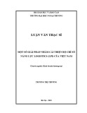 Luận văn Thạc sĩ Quản trị kinh doanh: Một số giải pháp nhằm cải thiện bộ chỉ số năng lực logistics LPI của Việt Nam trong giai đoạn 2007-2017